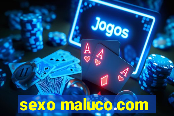 sexo maluco.com